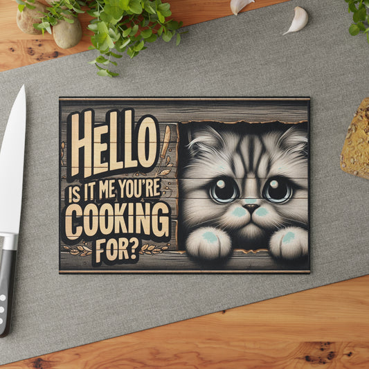Cute Cat "Hello Is It Me You're Cooking For?" Kitchen Glass Cutting Board.