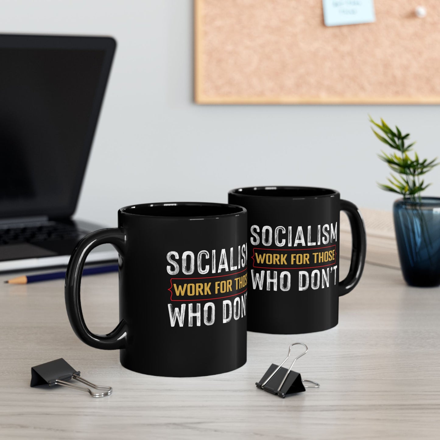 “Socialism Works for Those Who Don’t” Gift Mug