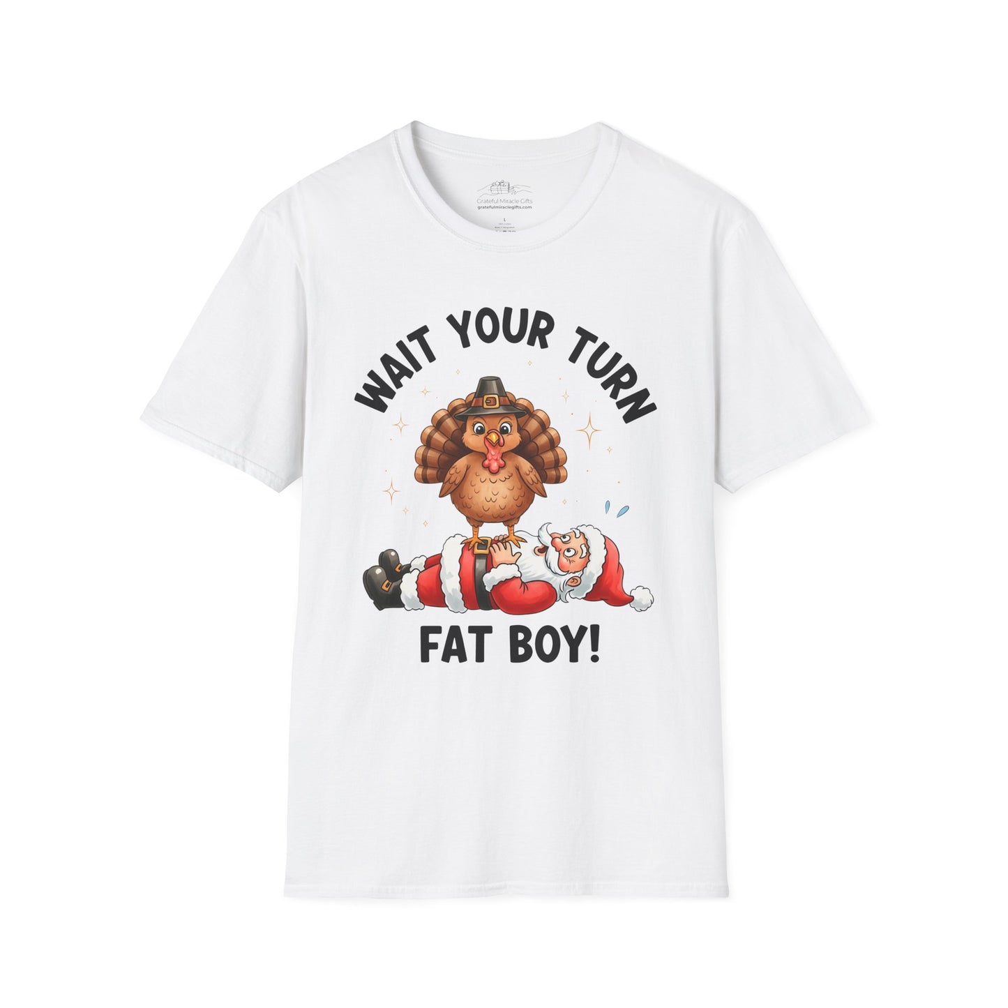 Adult Unisex Thanksgiving Humor T-Shirt - Wait Your Turn Fatboy!