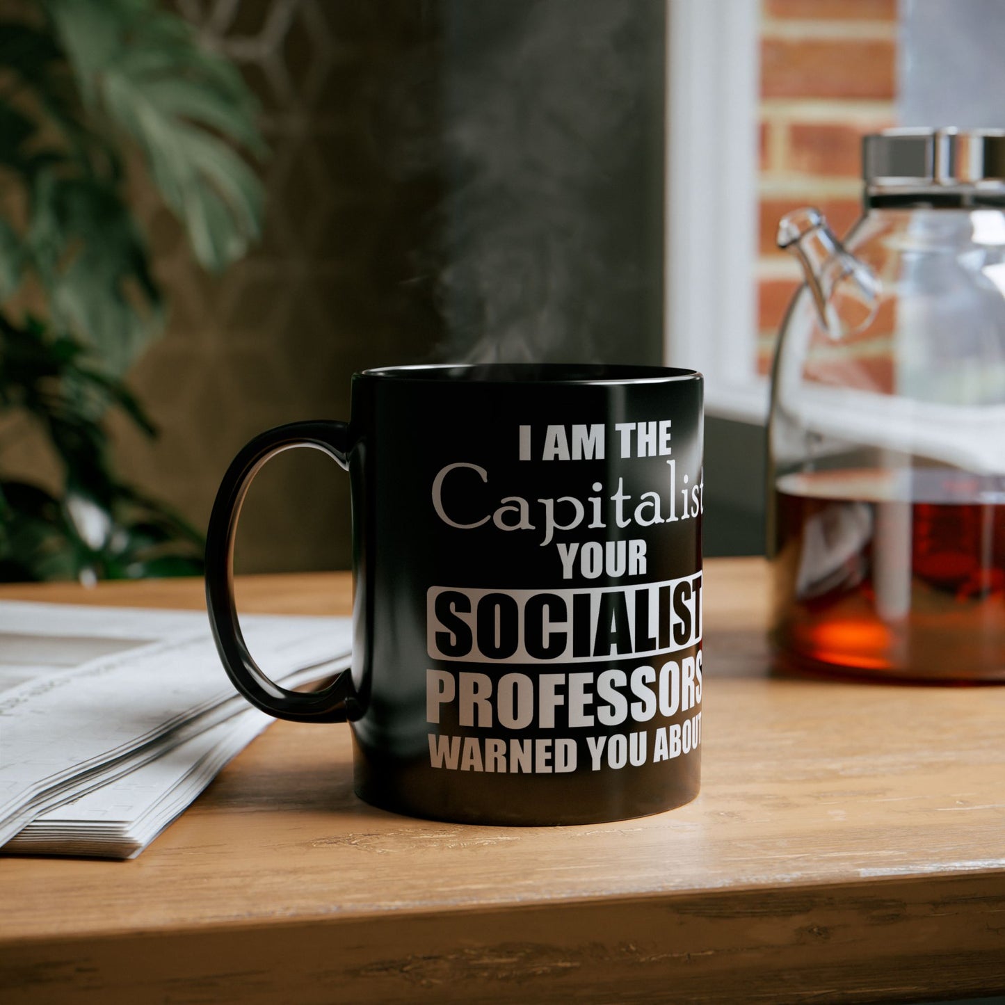“I Am The Capitalist Your Socialist Professors Warned You About” Gift Mug