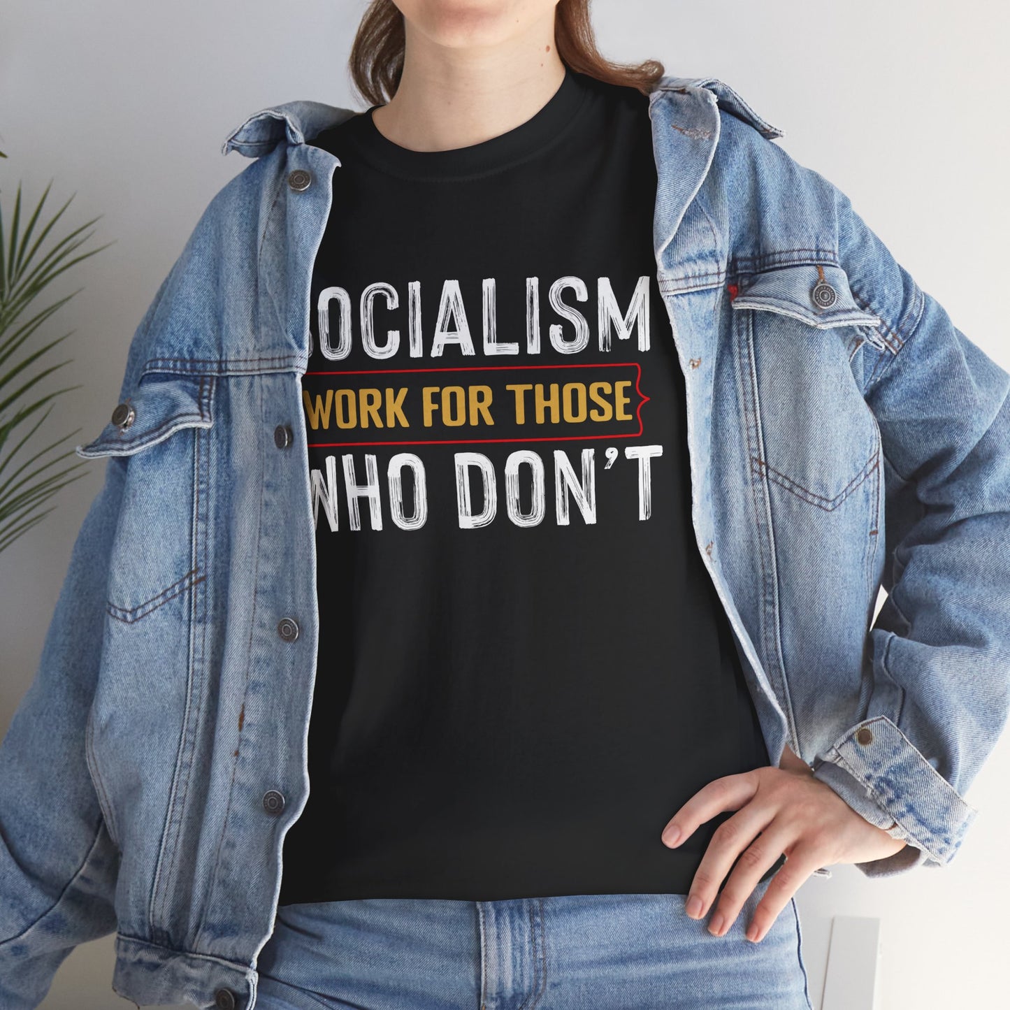 Unisex “Socialism Work For Those Who Don't” T-Shirt