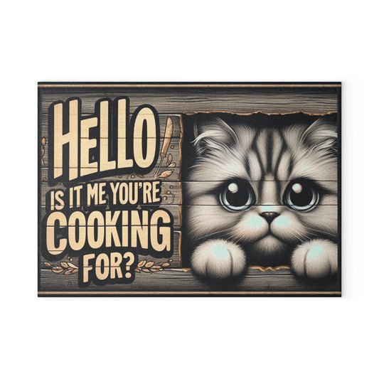 Cute Cat "Hello Is It Me You're Cooking For?" Kitchen Glass Cutting Board.