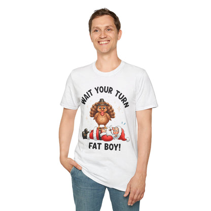 Adult Unisex Thanksgiving Humor T-Shirt - Wait Your Turn Fatboy!