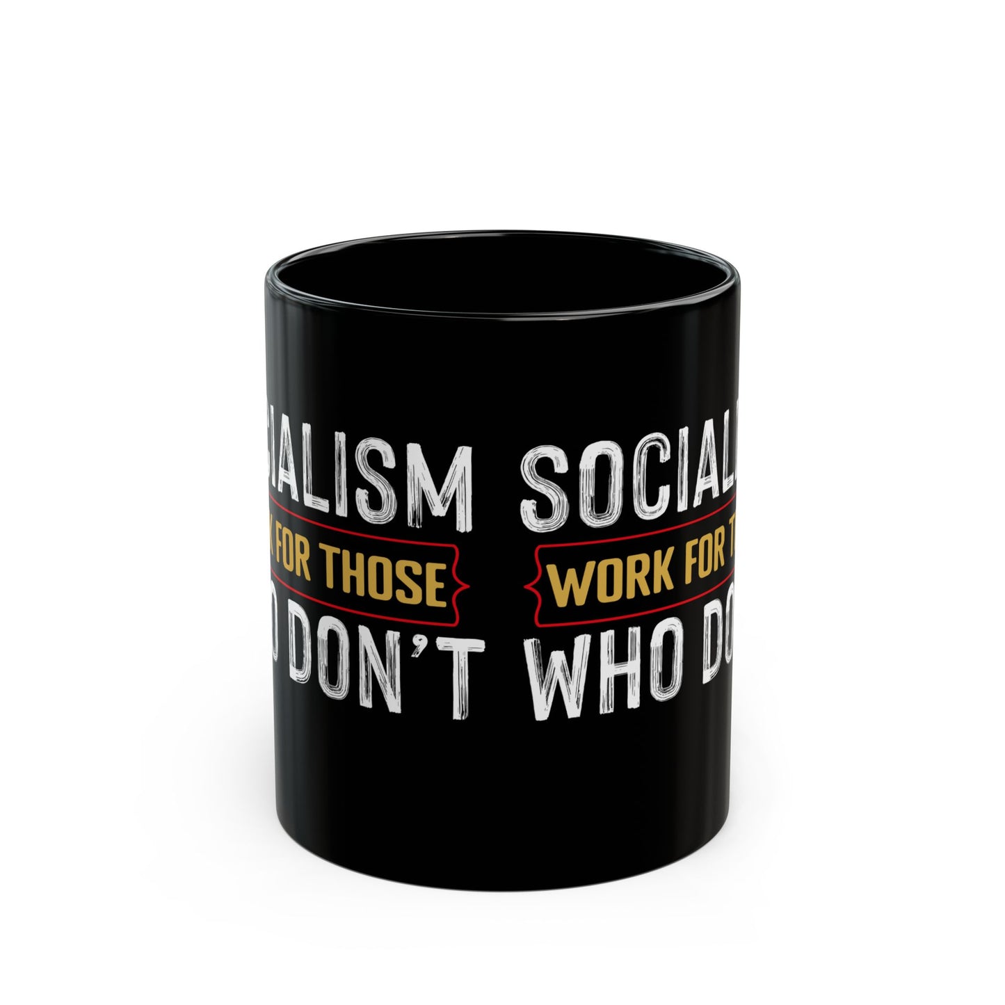“Socialism Works for Those Who Don’t” Gift Mug